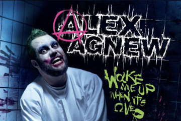 Alex Agnew - Wake me up when it's over